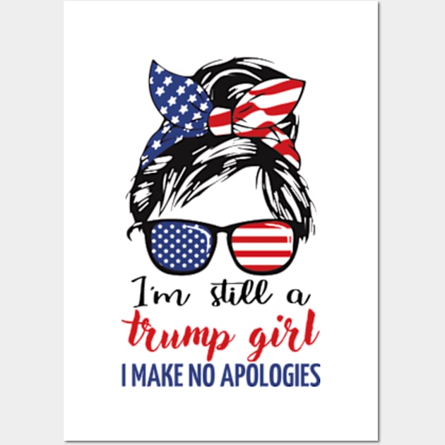 i'm still a trump girl i make no apologies Wall Art by style flourish